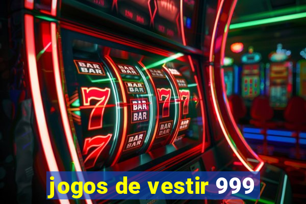 jogos de vestir 999